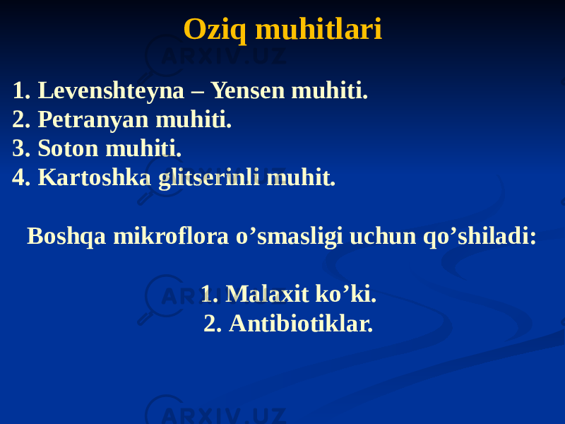 Oziq muhitlari 1. Levenshteyna – Yensen muhiti. 2. Petranyan muhiti. 3. Soton muhiti. 4. Kartoshka glitserinli muhit. Boshqa mikroflora oʼsmasligi uchun qoʼshiladi: 1. Malaxit koʼki. 2. Аntibiotiklar. 