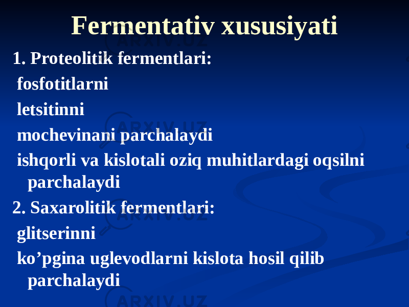 Fermentativ xususiyati 1. Proteolitik fermentlari: fosfotitlarni letsitinni mochevinani parchalaydi ishqorli va kislotali oziq muhitlardagi oqsilni parchalaydi 2. Saxarolitik fermentlari: glitserinni koʼpgina uglevodlarni kislota hosil qilib parchalaydi 