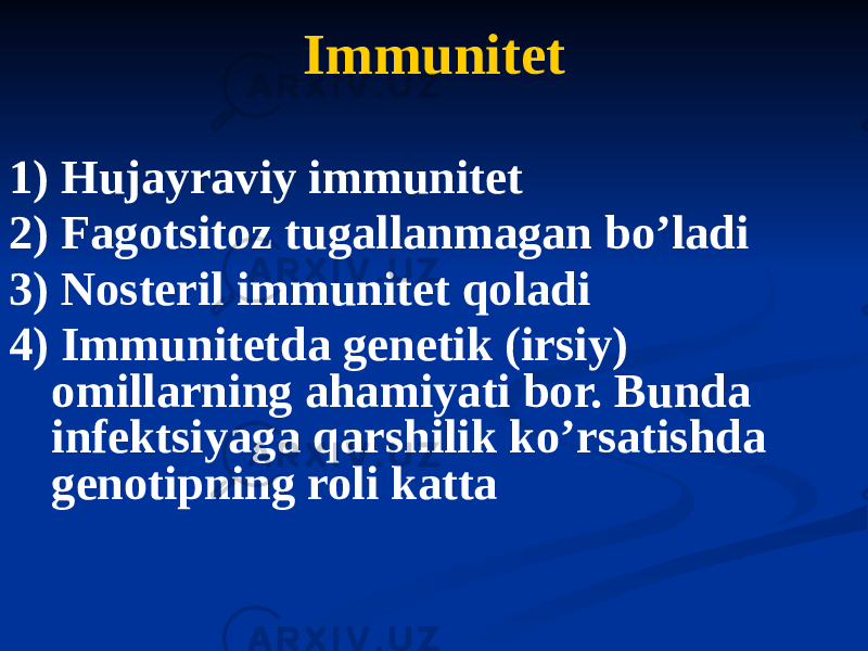 Immunitet 1) Hujayraviy immunitet 2) Fagotsitoz tugallanmagan boʼladi 3) Nosteril immunitet qoladi 4) Immunitetda genetik (irsiy) omillarning ahamiyati bor. Bunda infektsiyaga qarshilik koʼrsatishda genotipning roli katta 