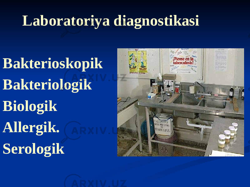  Laboratoriya diagnostikasi Bakterioskopik Bakteriologik Biologik Аllergik. Serologik 