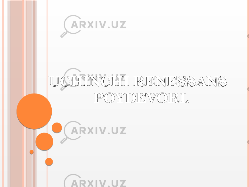  UCHINCHI RENESSANS POYDEVORI. 