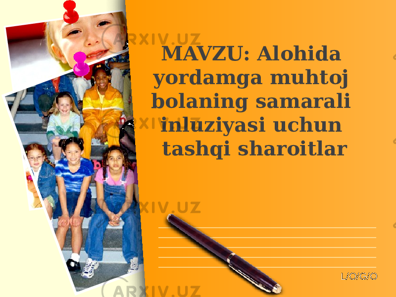 L/O/G/OMAVZU: Alohida yordamga muhtoj bolaning samarali inluziyasi uchun tashqi sharoitlar 