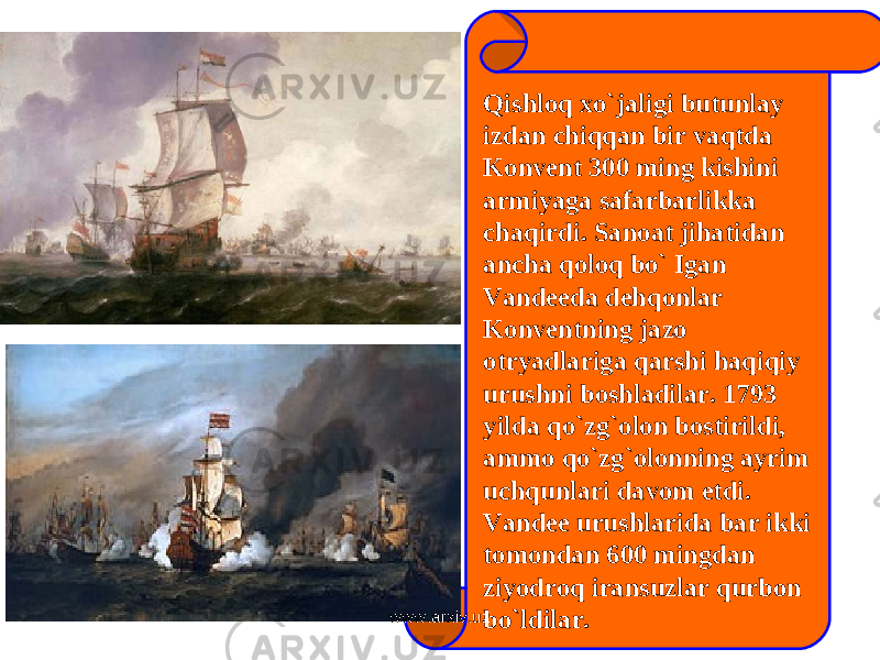 Qishloq xo`jaligi butunlay izdan chiqqan bir vaqtda Konvent 300 ming kishini armiyaga safarbarlikka chaqirdi. Sanoat jihatidan ancha qoloq bo` Igan Vandeeda dehqonlar Konventning jazo otryadlariga qarshi haqiqiy urushni boshladilar. 1793 yilda qo`zg`olon bostirildi, ammo qo`zg`olonning ayrim uchqunlari davom etdi. Vandee urushlarida bar ikki tomondan 600 mingdan ziyodroq iransuzlar qurbon bo`ldilar.www.arxiv.uz 