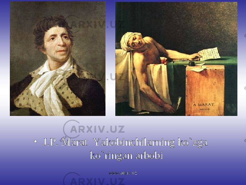• J.P. Marat Yakobinchilarning ko`zga ko`ringan arbobi www.arxiv.uz 