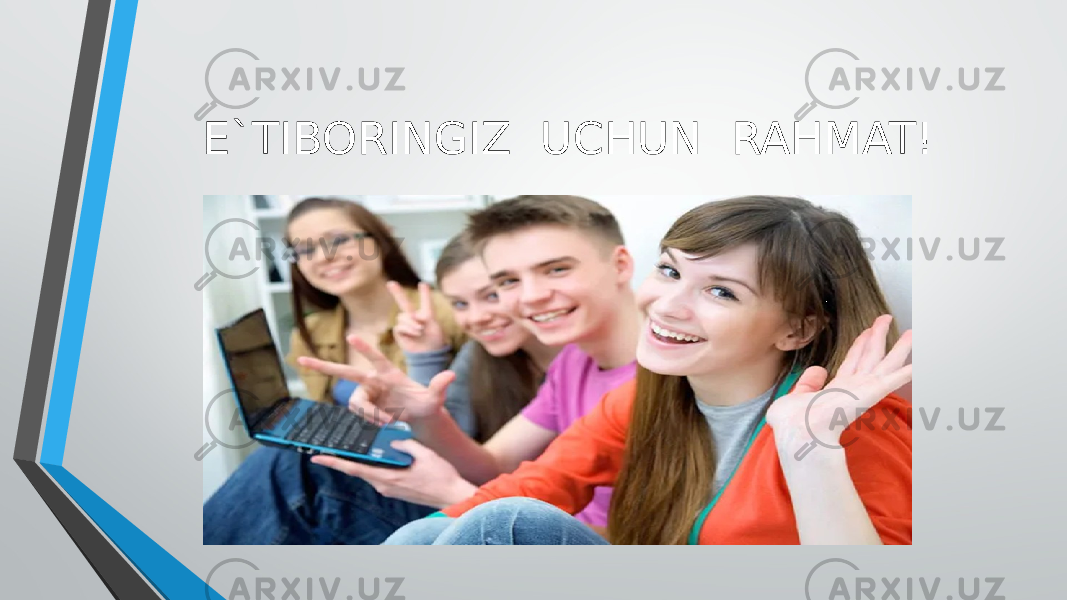 E`TIBORINGIZ UCHUN RAHMAT! 