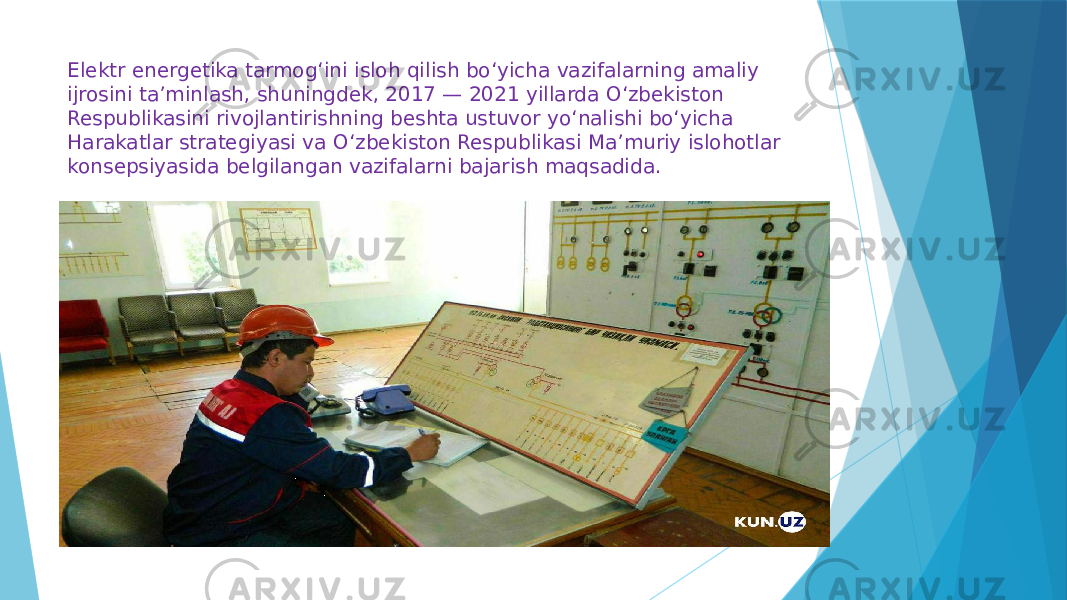 Elektr energetika tarmogʻini isloh qilish boʻyicha vazifalarning amaliy ijrosini taʼminlash, shuningdek, 2017 — 2021 yillarda Oʻzbekiston Respublikasini rivojlantirishning beshta ustuvor yoʻnalishi boʻyicha Harakatlar strategiyasi va Oʻzbekiston Respublikasi Maʼmuriy islohotlar konsepsiyasida belgilangan vazifalarni bajarish maqsadida. 