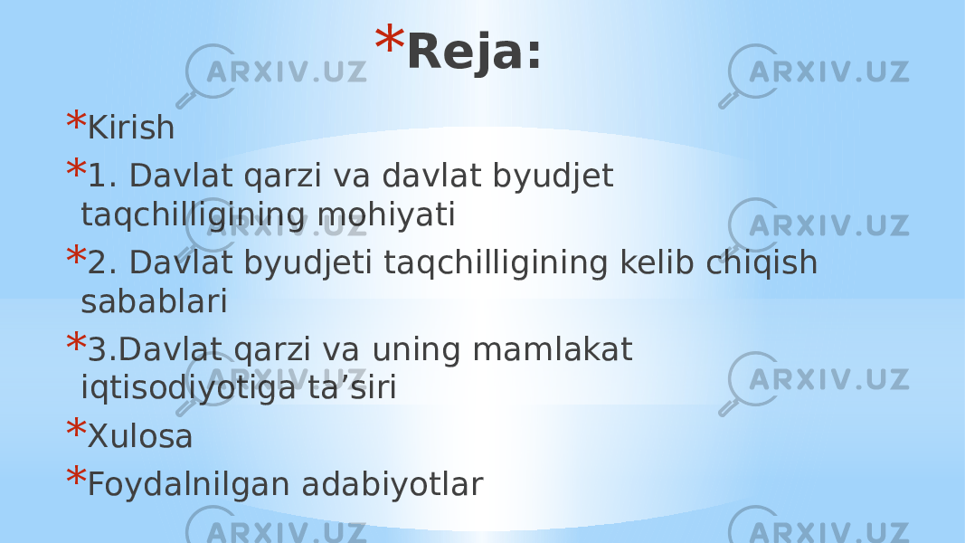 * Reja: * Kirish * 1. Davlat qarzi va davlat byudjet taqchilligining mohiyati * 2. Davlat byudjeti taqchilligining kelib chiqish sabablari * 3.Davlat qarzi va uning mamlakat iqtisodiyotiga ta’siri * Xulosa * Foydalnilgan adabiyotlar 