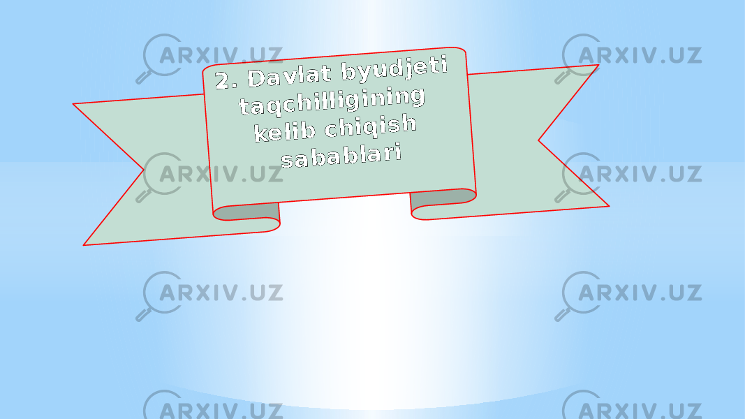 2 . D a v l a t b y u d j e t i t a q c h i l l i g i n i n g k e l i b c h i q i s h s a b a b l a r i 