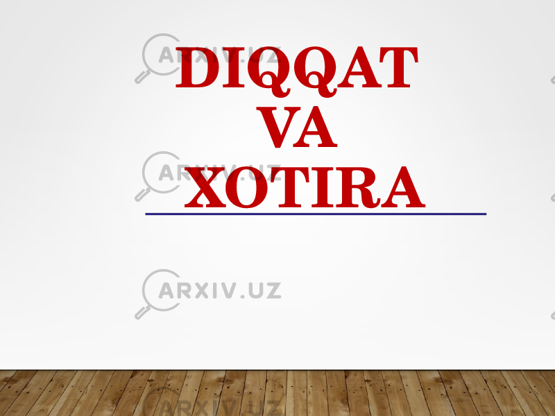 DIQQAT VA XOTIRA 