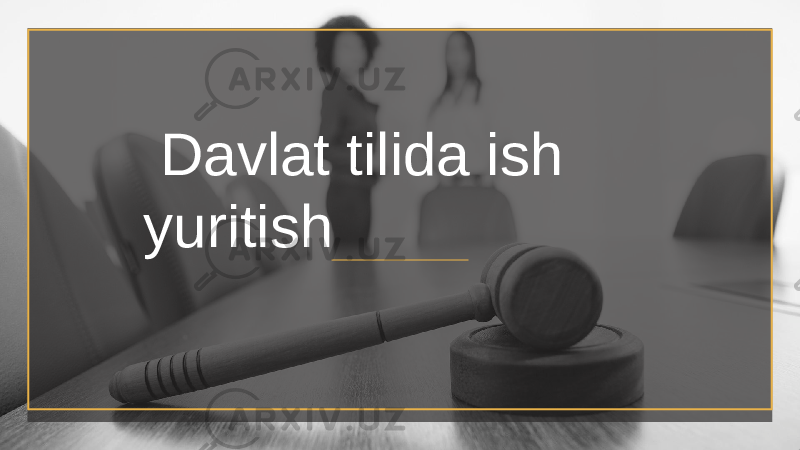  Davlat tilida ish yuritish 