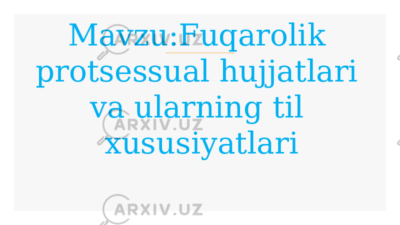 Mavzu:Fuqarolik protsessual hujjatlari va ularning til xususiyatlari 