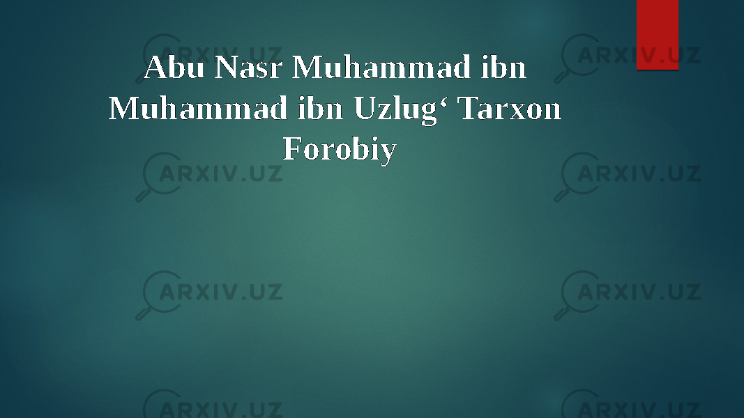 Abu Nasr Muhammad ibn Muhammad ibn Uzlugʻ Tarxon Forobiy 