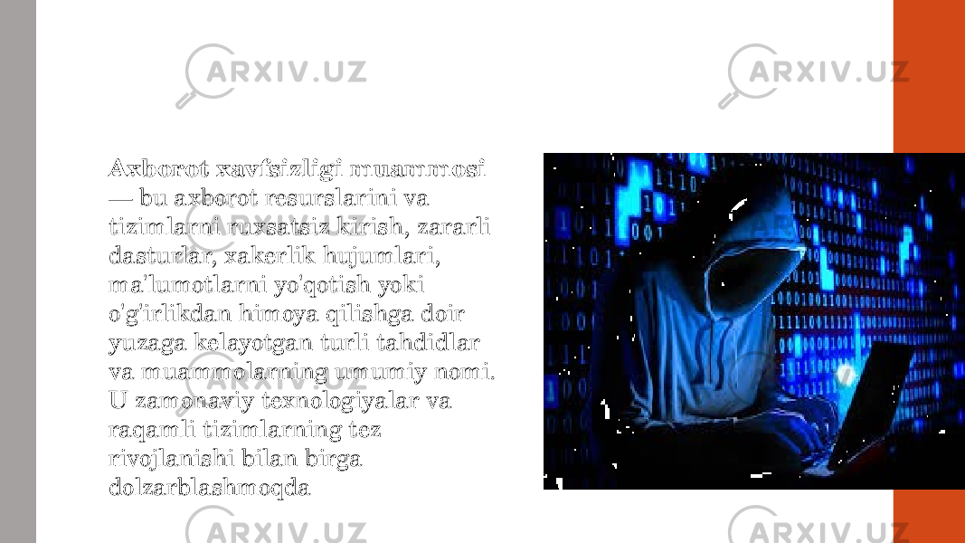 Axborot xavfsizligi muammosi — bu axborot resurslarini va tizimlarni ruxsatsiz kirish, zararli dasturlar, xakerlik hujumlari, ma&#39;lumotlarni yo&#39;qotish yoki o&#39;g&#39;irlikdan himoya qilishga doir yuzaga kelayotgan turli tahdidlar va muammolarning umumiy nomi. U zamonaviy texnologiyalar va raqamli tizimlarning tez rivojlanishi bilan birga dolzarblashmoqda 