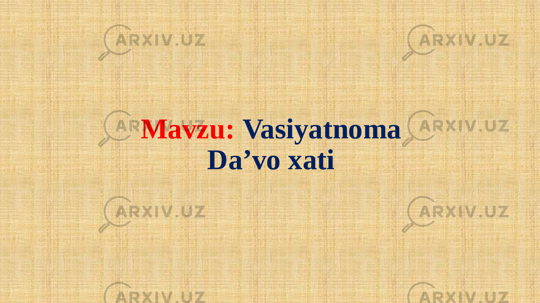 Mavzu: Vasiyatnoma Da’vo xati 