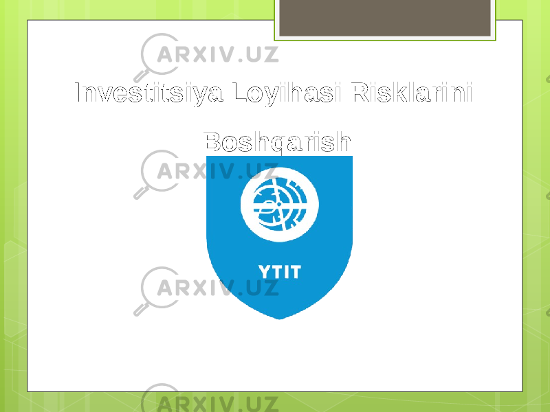 Investitsiya Loyihasi Risklarini Boshqarish 