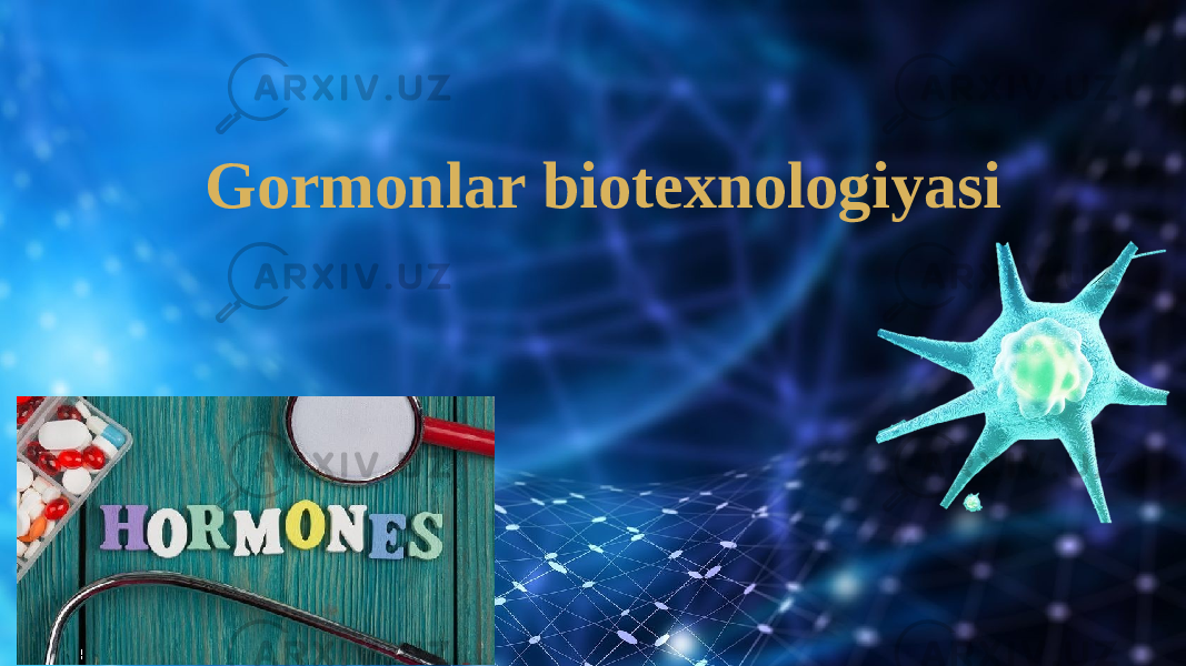 Gormonlar biotexnologiyasi 