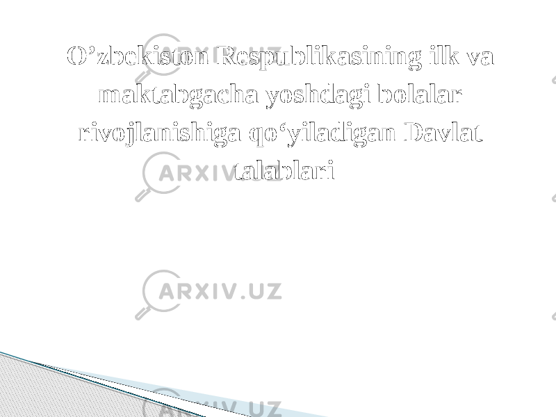 O’zbekiston Respublikasining ilk va maktabgacha yoshdagi bolalar rivojlanishiga qo‘yiladigan Davlat talablari 