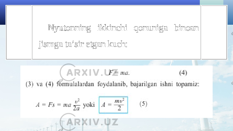 Nyutonning ikkinchi qonuniga binoan jismga ta’sir etgan kuch: 