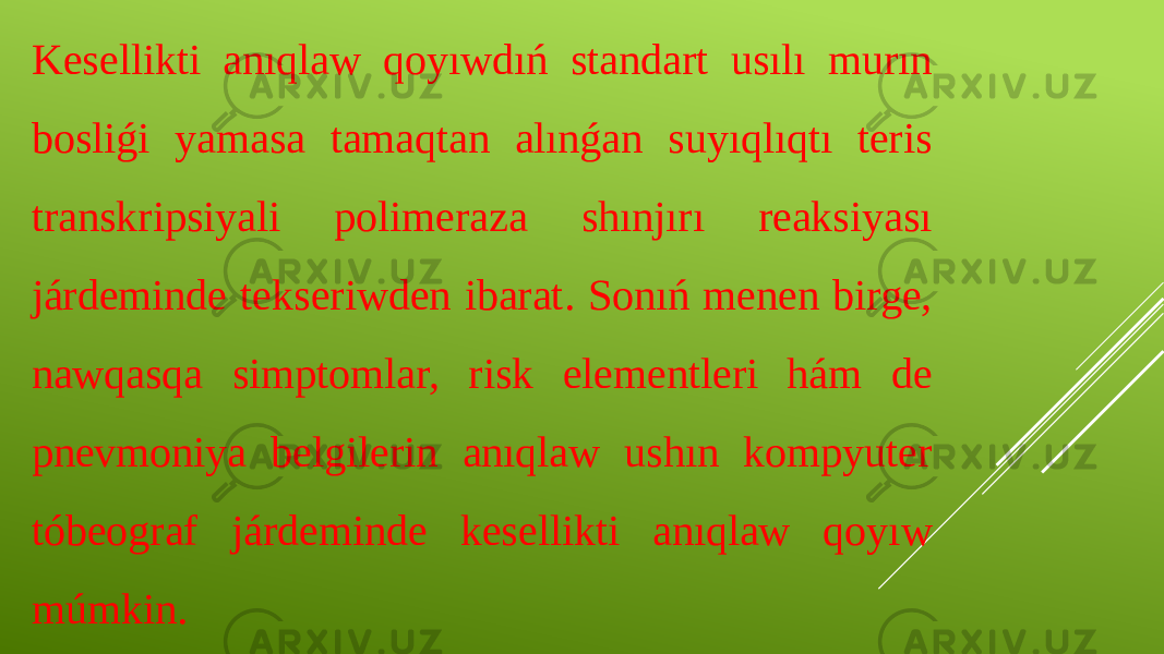 Kesellikti anıqlaw qoyıwdıń standart usılı murın bosliǵi yamasa tamaqtan alınǵan suyıqlıqtı teris transkripsiyali polimeraza shınjırı reaksiyası járdeminde tekseriwden ibarat. Sonıń menen birge, nawqasqa simptomlar, risk elementleri hám de pnevmoniya belgilerin anıqlaw ushın kompyuter tóbeograf járdeminde kesellikti anıqlaw qoyıw múmkin. 