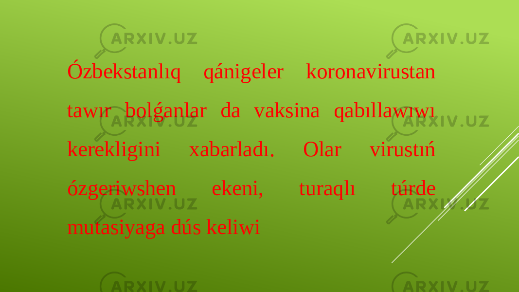 Ózbekstanlıq qánigeler koronavirustan tawır bolǵanlar da vaksina qabıllawıwı kerekligini xabarladı. Olar virustıń ózgeriwshen ekeni, turaqlı túrde mutasiyaga dús keliwi 