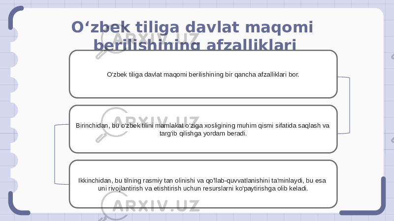 O‘zbek tiliga davlat maqomi berilishining afzalliklari O‘zbek tiliga davlat maqomi berilishining bir qancha afzalliklari bor. Birinchidan, bu o‘zbek tilini mamlakat o‘ziga xosligining muhim qismi sifatida saqlash va targ‘ib qilishga yordam beradi. Ikkinchidan, bu tilning rasmiy tan olinishi va qo&#39;llab-quvvatlanishini ta&#39;minlaydi, bu esa uni rivojlantirish va etishtirish uchun resurslarni ko&#39;paytirishga olib keladi. 