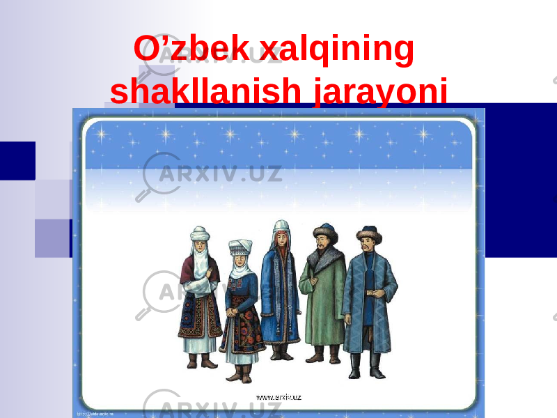 O’zbek xalqining shakllanish jarayoni 