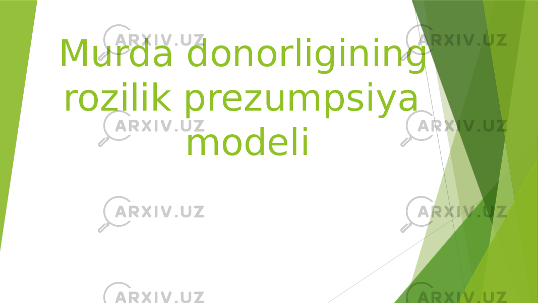 Murda donorligining rozilik prezumpsiya modeli 