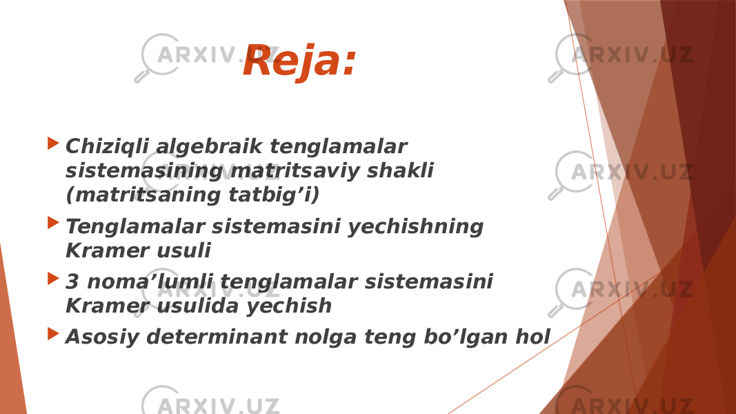 Reja:  Chiziqli algebraik tenglamalar sistemasining matritsaviy shakli (matritsaning tatbig’i)  Tenglamalar sistemasini yechishning Kramer usuli  3 noma’lumli tenglamalar sistemasini Kramer usulida yechish  Asosiy determinant nolga teng bo’lgan hol 