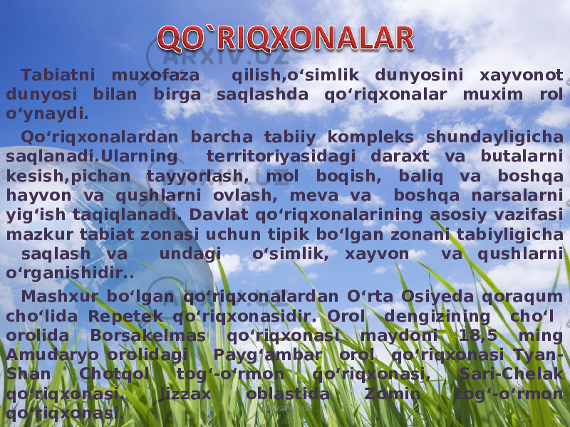 Tabiatni muxofaza qilish,o‘simlik dunyosini xayvonot dunyosi bilan birga saqlashda qo‘riqxonalar muxim rol o‘ynaydi. Qo‘riqxonalardan barcha tabiiy kompleks shundayligicha saqlanadi.Ularning territoriyasidagi daraxt va butalarni kesish,pichan tayyorlash, mol boqish, baliq va boshqa hayvon va qushlarni ovlash, meva va boshqa narsalarni yig‘ish taqiqlanadi. Davlat qo‘riqxonalarining asosiy vazifasi mazkur tabiat zonasi uchun tipik bo‘lgan zonani tabiyligicha saqlash va undagi o‘simlik, xayvon va qushlarni o‘rganishidir.. Mashxur bo‘lgan qo‘riqxonalardan O‘rta Osiyeda qoraqum cho‘lida Repetek qo‘riqxonasidir. Orol dengizining cho‘l orolida Borsakelmas qo‘riqxonasi maydoni 18,5 ming Amudaryo orolidagi Payg‘ambar orol qo‘riqxonasi Tyan- Shan Chotqol tog‘-o‘rmon qo‘riqxonasi, Sari-Chelak qo‘riqxonasi. Jizzax oblastida Zomin tog‘-o‘rmon qo‘riqxonasi. www.arxiv.uz 