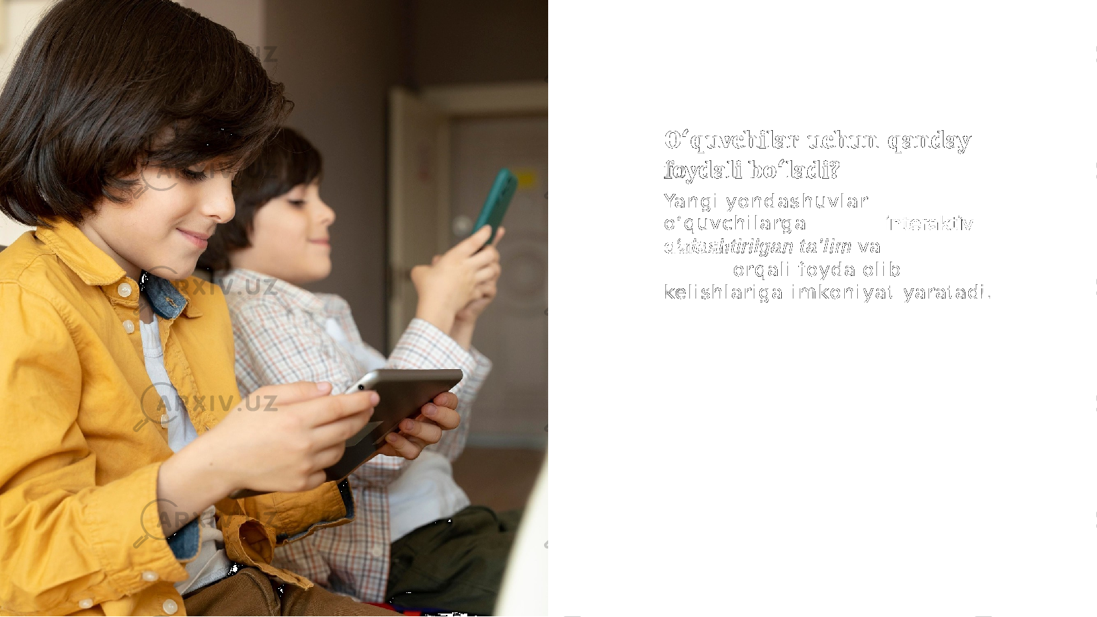 O quvchilarʻ uchun qanday foydali bo ladi? ʻ Ya n g i y o n d a s h u v l a r o ʻ q u v c h i l a rg a oʻzlashtirilgan t a ʼ l i m va o rq a l i f o y d a o l i b ke l i s h l a r i g a i m ko n i y a t yaratadi. 