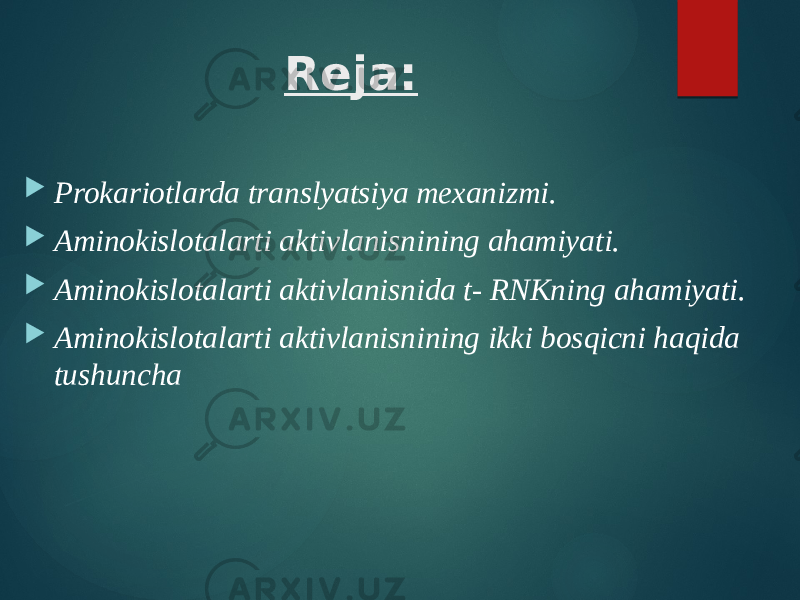 Reja:  Prokariotlarda translyatsiya mexanizmi.  Aminokislotalarti aktivlanisnining ahamiyati.  Aminokislotalarti aktivlanisnida t- RNKning ahamiyati.  Aminokislotalarti aktivlanisnining ikki bosqicni haqida tushuncha 