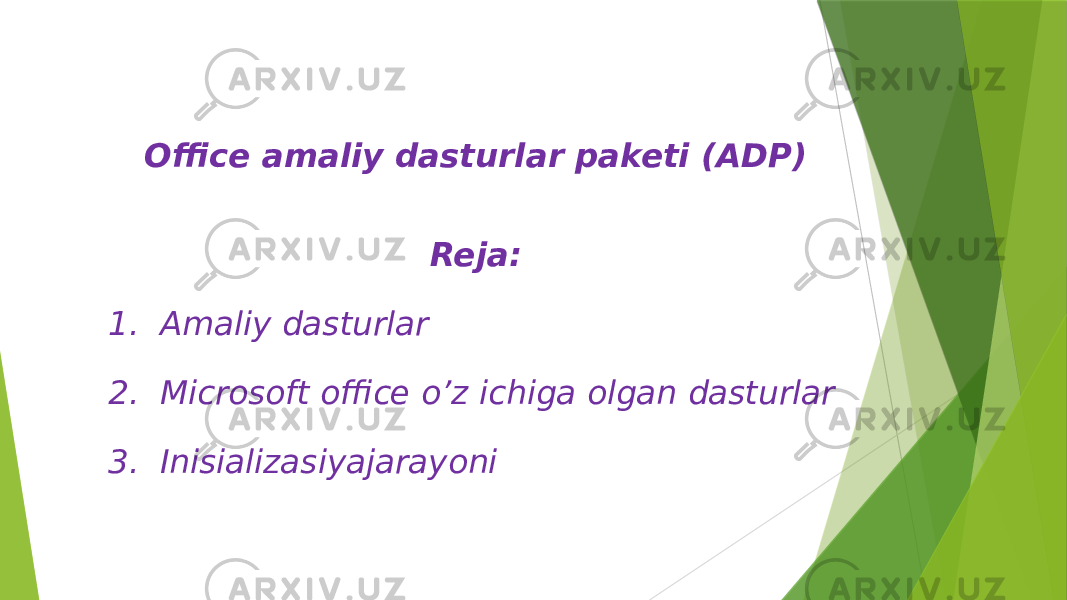 Office amaliy dasturlar paketi (ADP) Reja: 1. Amaliy dasturlar 2. Microsoft office o’z ichiga olgan dasturlar 3. Inisializasiyajarayoni 