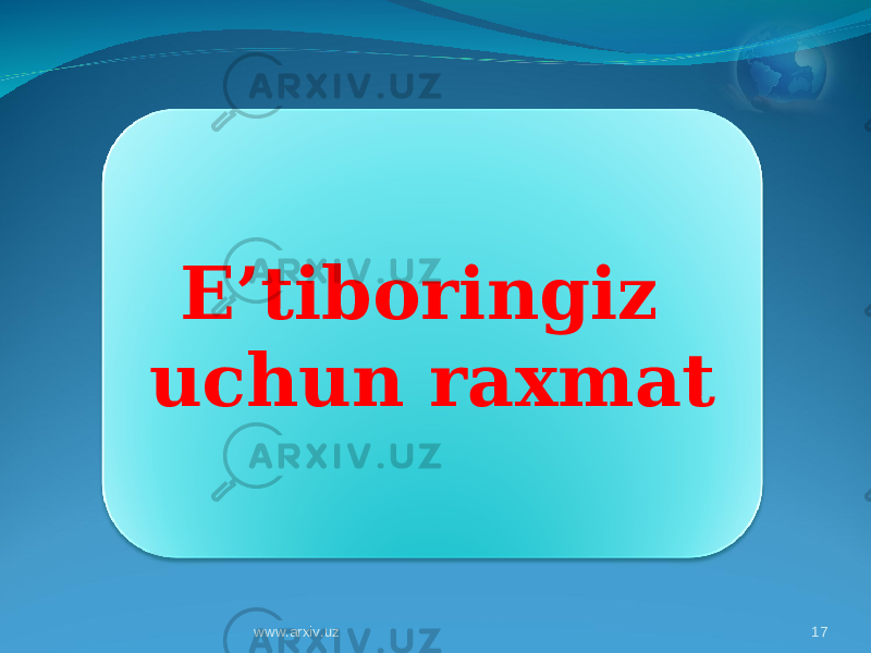 17E’tiboringiz uchun raxmat www.arxiv.uz 