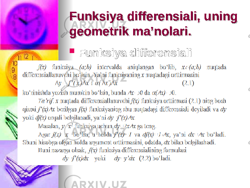 Funksiya differensialiFunksiya differensiali ,, uning uning geometrik ma’nolari.geometrik ma’nolari.  Funksiya differensialiFunksiya differensiali 