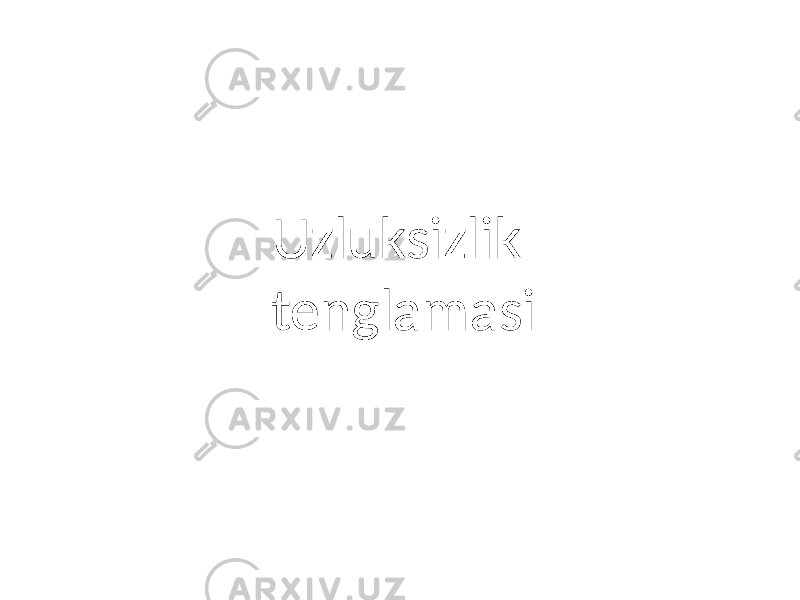 Uzluksizlik tenglamasi 