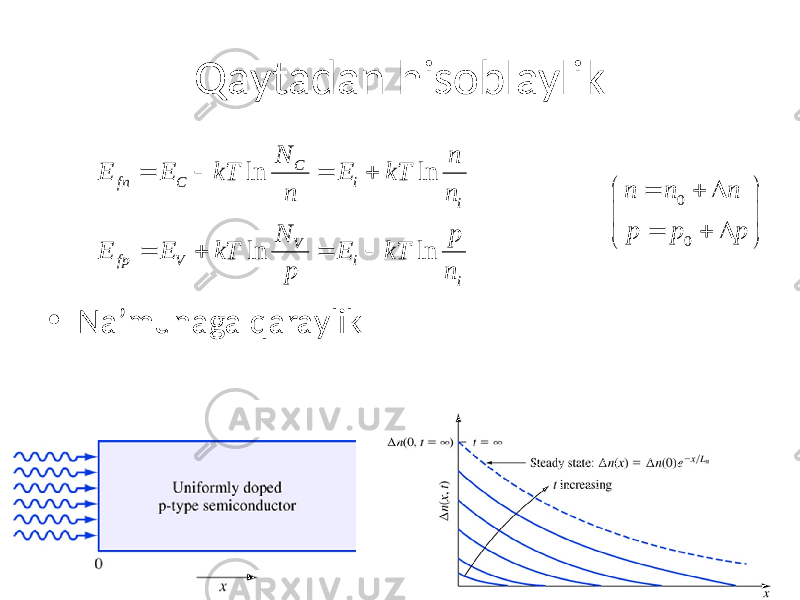 Qaytadan hisoblaylik • Na’munaga qaraylik ln ln ln ln C fn C i i V fp V i iN n E E kT E kT n n N p E E kT E kT p n= = + = + =  0 0 n n n p p p = + D     = + D   