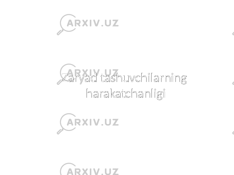 Zaryad tashuvchilarning harakatchanligi 