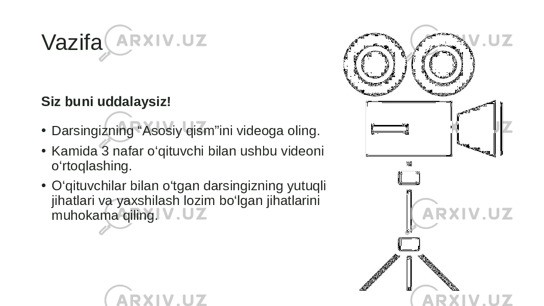 Vazifa • Darsingizning “Asosiy qism”ini videoga oling. • Kamida 3 nafar o‘qituvchi bilan ushbu videoni o‘rtoqlashing. • O‘qituvchilar bilan o‘tgan darsingizning yutuqli jihatlari va yaxshilash lozim bo‘lgan jihatlarini muhokama qiling. 20Siz buni uddalaysiz! 