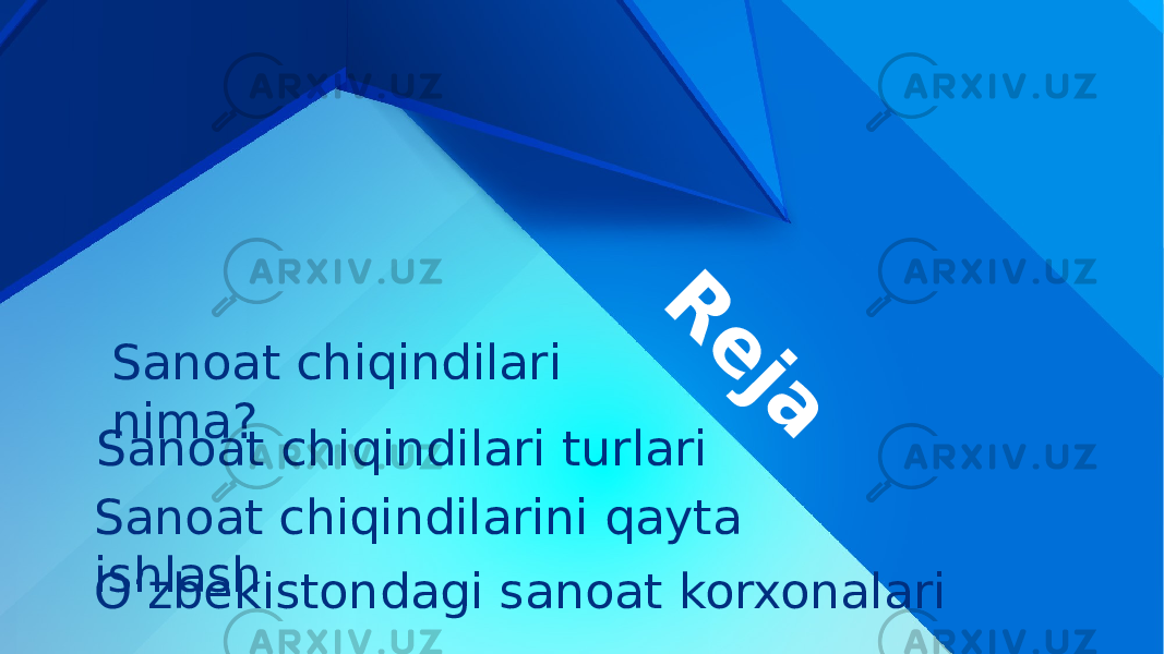 Sanoat chiqindilari nima? Sanoat chiqindilari turlari Sanoat chiqindilarini qayta ishlash Oʻzbekistondagi sanoat korxonalari R e j a 