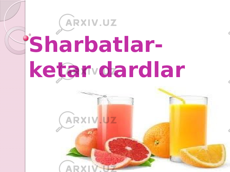 Sharbatlar- ketar dardlar 