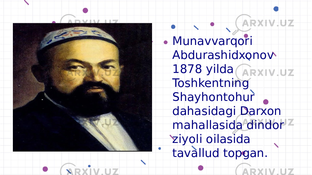 Munavvarqori Abdurashidxonov 1878 yilda Toshkentning Shayhontohur dahasidagi Darxon mahallasida dindor ziyoli oilasida tavallud topgan. 