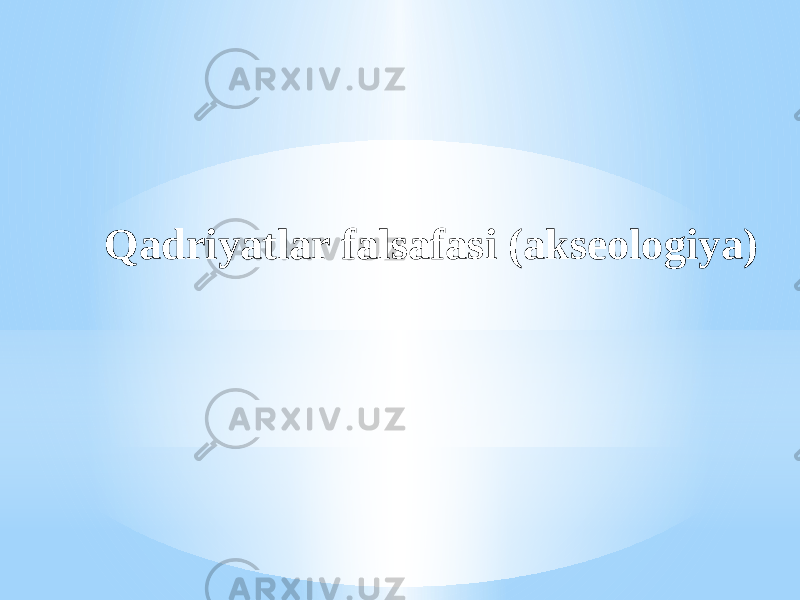 Qadriyatlar falsafasi (akseologiya) 