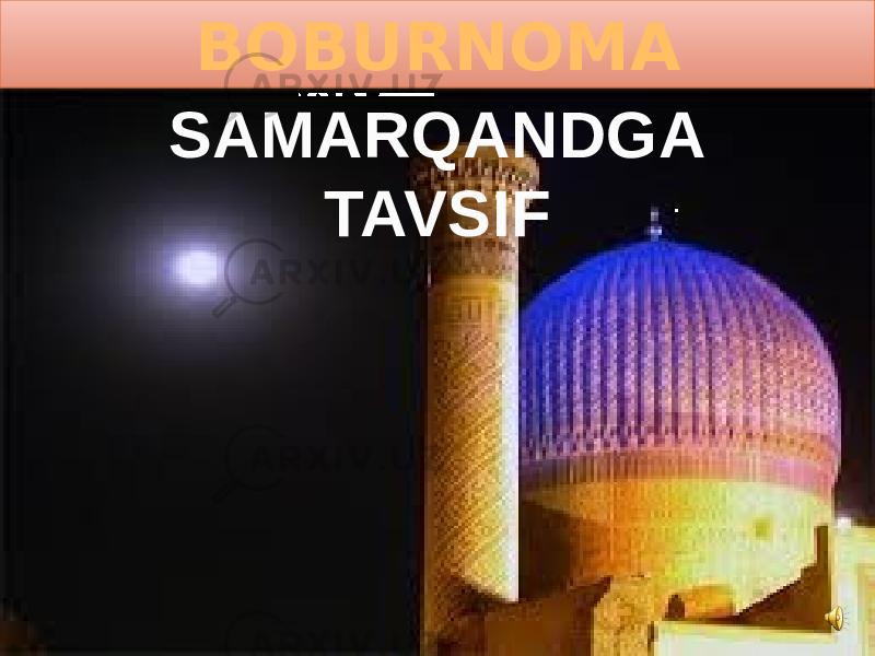 BOBURNOMA SAMARQANDGA TAVSIF 