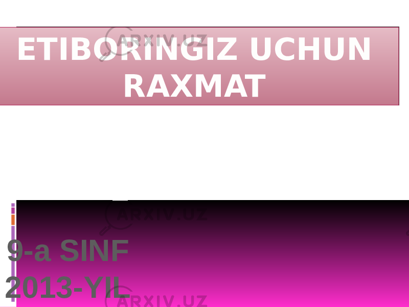 ETIBORINGIZ UCHUN RAXMAT 9-a SINF 2013-YIL 