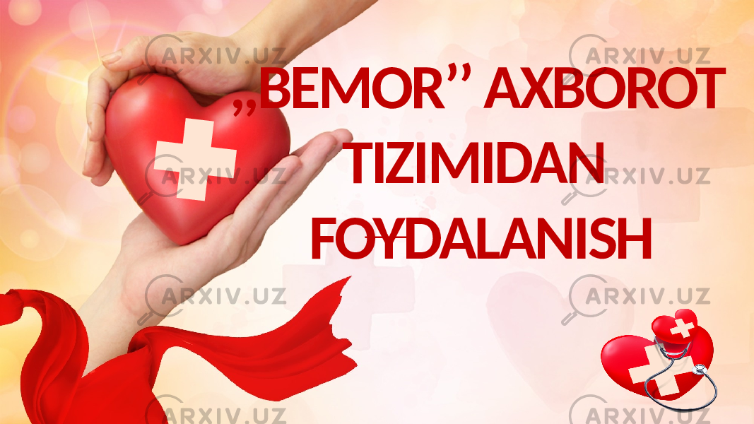 ,,BEMOR’’ AXBOROT TIZIMIDAN FOYDALANISH 