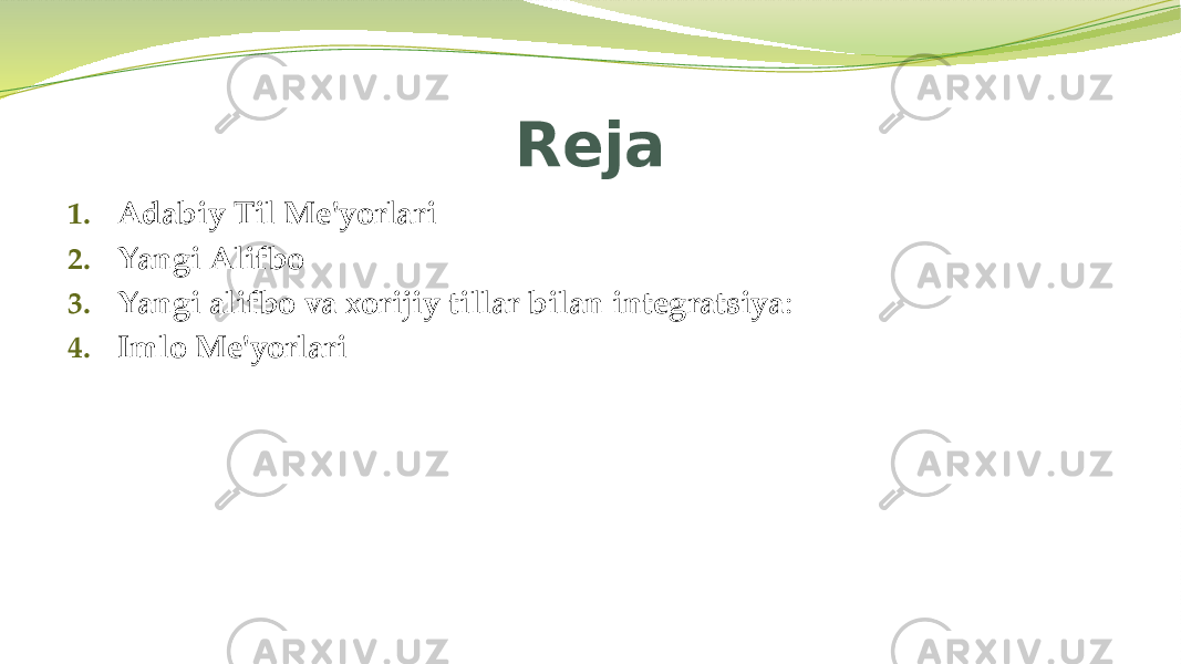 Reja 1. Adabiy Til Me&#39;yorlari 2. Yangi Alifbo 3. Yangi alifbo va xorijiy tillar bilan integratsiya : 4. Imlo Me&#39;yorlari 