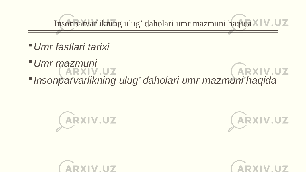 Insonparvarlikning ulug’ daholari umr mazmuni haqida  Umr fasllari tarixi  Umr mazmuni  Insonparvarlikning ulug’ daholari umr mazmuni haqida 