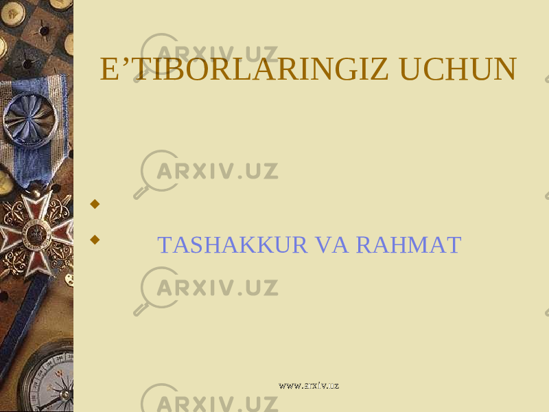 E’TIBORLARINGIZ UCHUN   TASHAKKUR VA RAHMAT www.arxiv.uz 