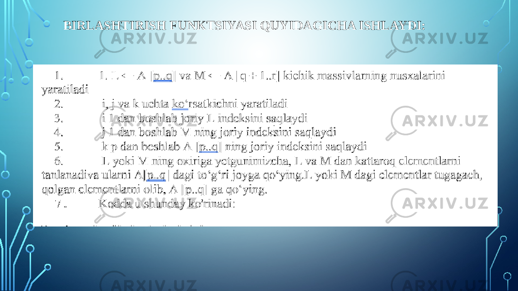 BIRLASHTIRISH FUNKTSIYASI QUYIDAGICHA ISHLAYDI: 