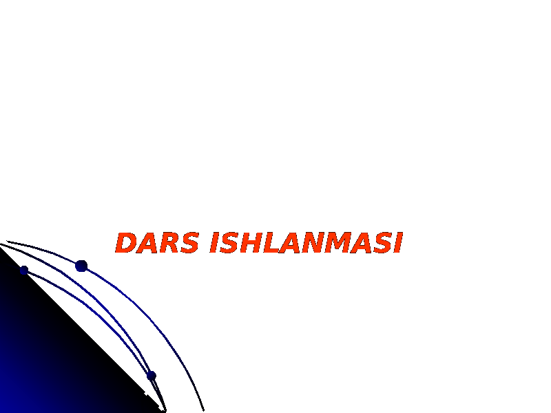 DARS ISHLANMASIDARS ISHLANMASI 